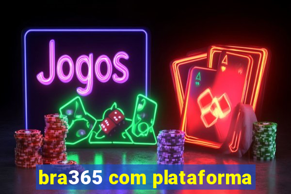 bra365 com plataforma